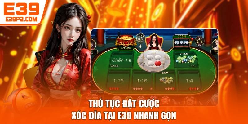 Thủ tục đặt cược xóc đĩa tại E39 nhanh gọn